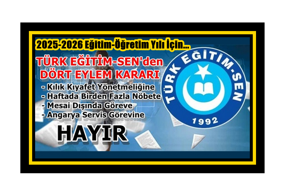 TÜRK EĞİTİM-SEN DÖRT EYLEM KARARINI YENİLEDİ